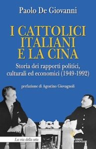 I cattolici italiani e la Cina. Storia dei rapporti politici, culturali ed economic_cover